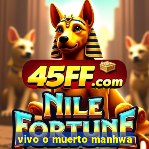 vivo o muerto manhwa